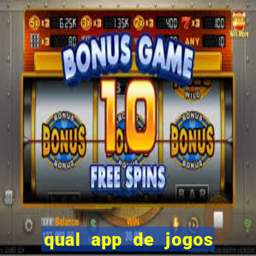 qual app de jogos que ganha dinheiro de verdade